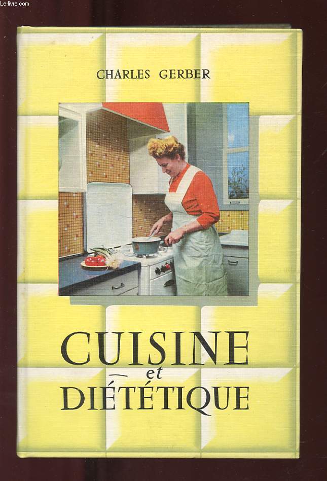 CUISINE ET DIETETIQUE. SAVOIR MANGER