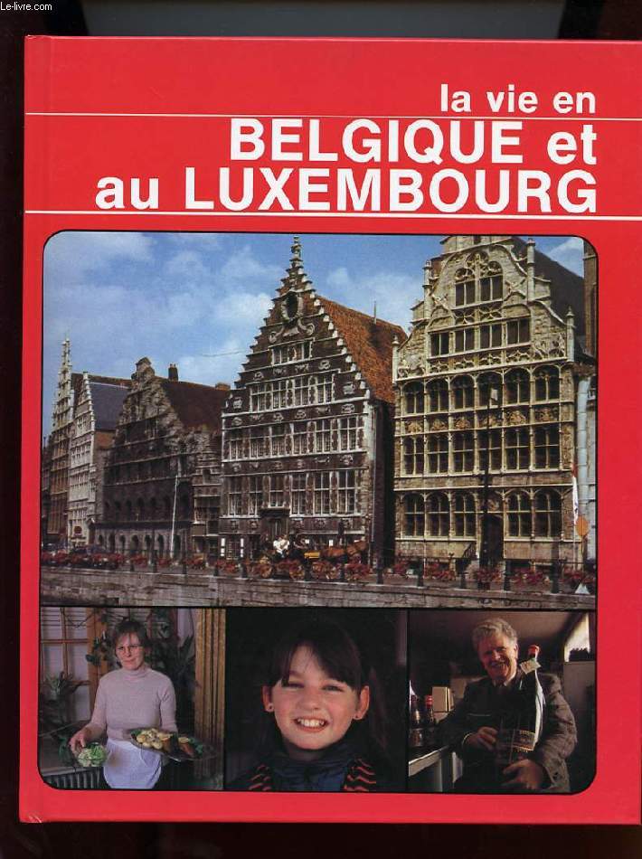 LA VIE EN BELGIQUE ET AU LUXEMBOURG