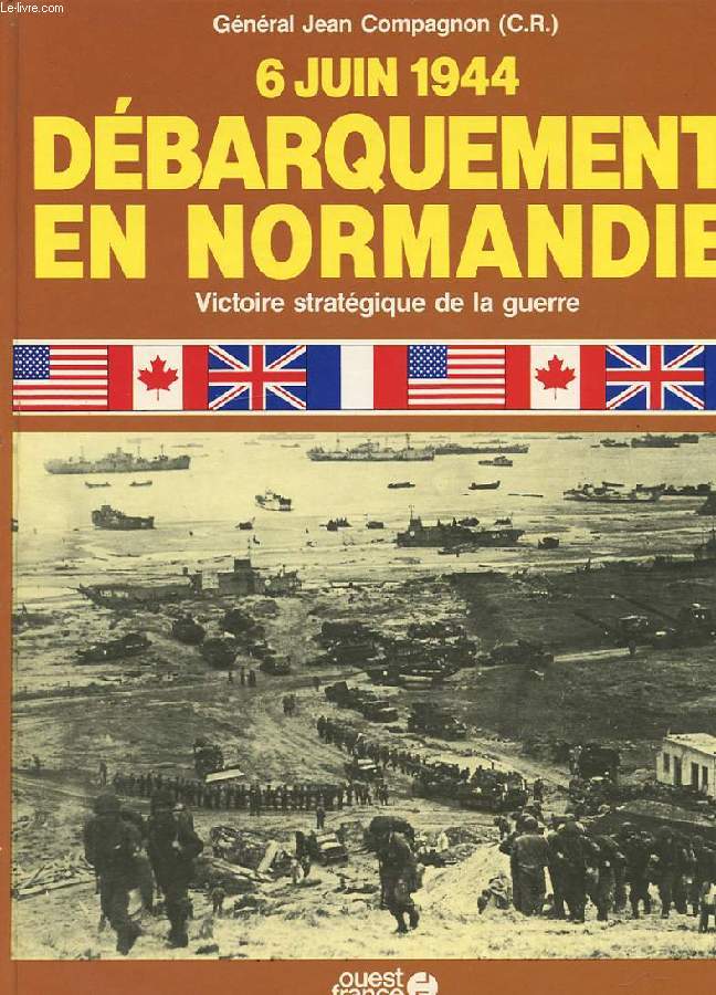 6 JUIN 1944 DEBARQUEMENT EN NORMANDIE. VICTOIRE STRATEGIQUE DE LA GUERRE