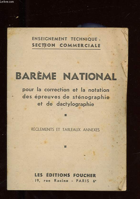 BAREME NATIONAL POUR LA CORRECTION ET LA NOTATION DES EPREUVES DE STENOGRAPHIE ET DE DACTYLOGRAPHIE. REGLEMENTS ET TABLEAUX ANNEXES
