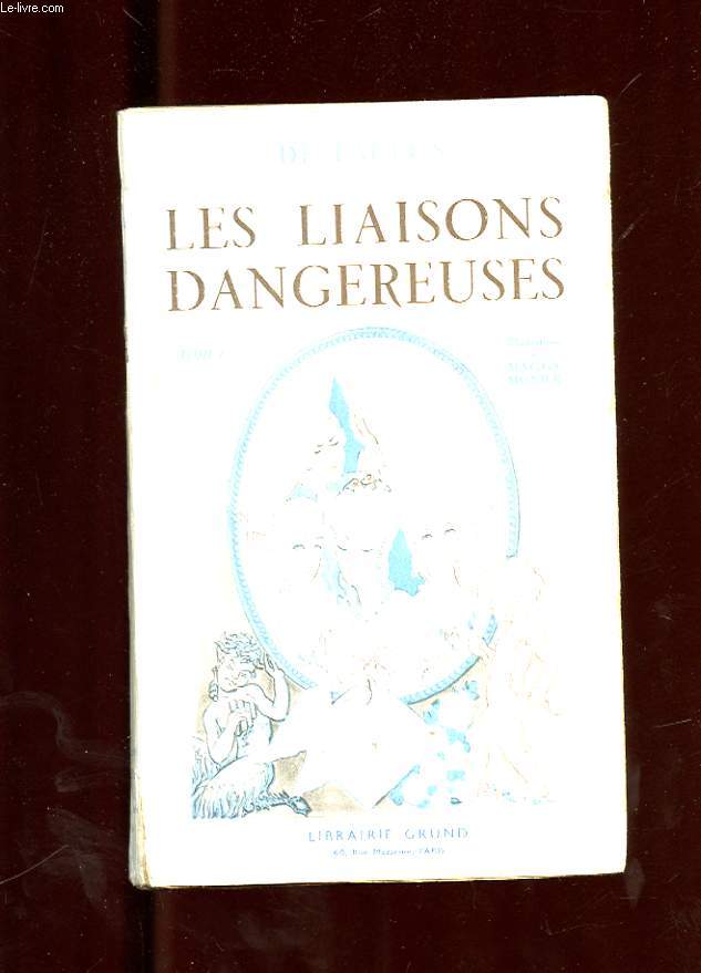 LES LIAISONS DANGEREUSES. TOME 1