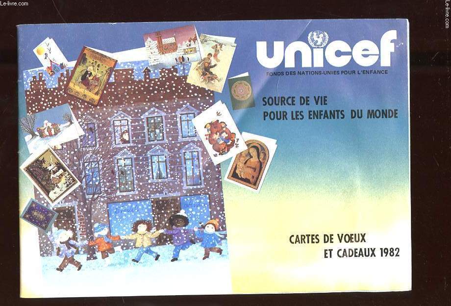 PLAQUETTE UNICEF. SOURCE DE VIE POUR LE ENFANTS DU MONDE. CARTES DE VOEUX ET CADEAUX 1982