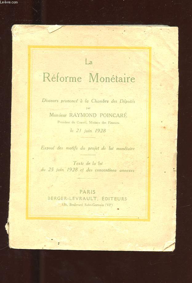 LA REFORME MONETAIRE. EXPOSE DES MOTIFS DU PROJET DE LOI MONETAIRE. DISCOURS PRONONCE A LA CHAMBRE DES DEPUTES LE 21 JUIN 1928