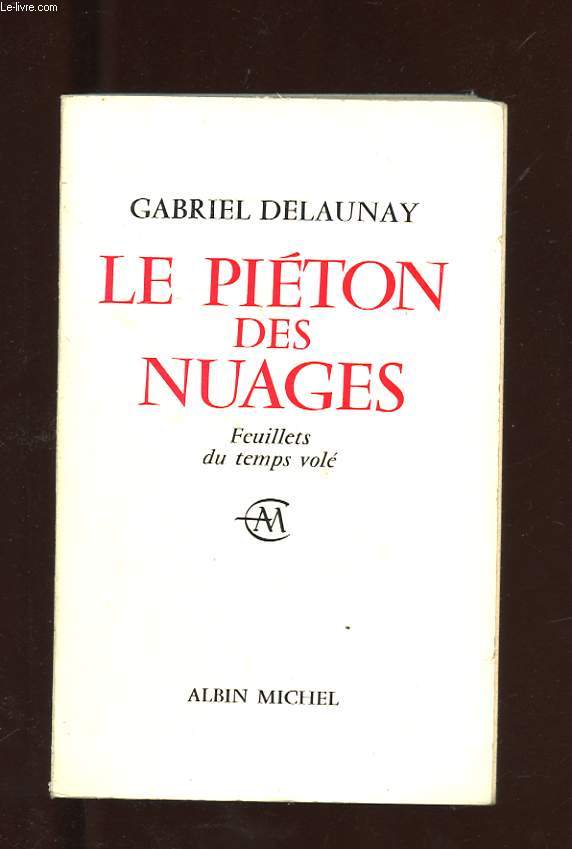 LE PIETON DES NUAGES (FEUILLETS DU TEMPS VOLE)