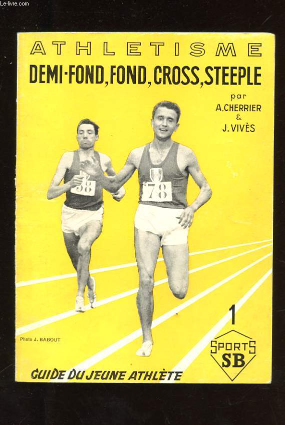 L'ATHLETISME. 1 DEMI-FOND, FOND, CROSS COUNTRY, STEEPLE.