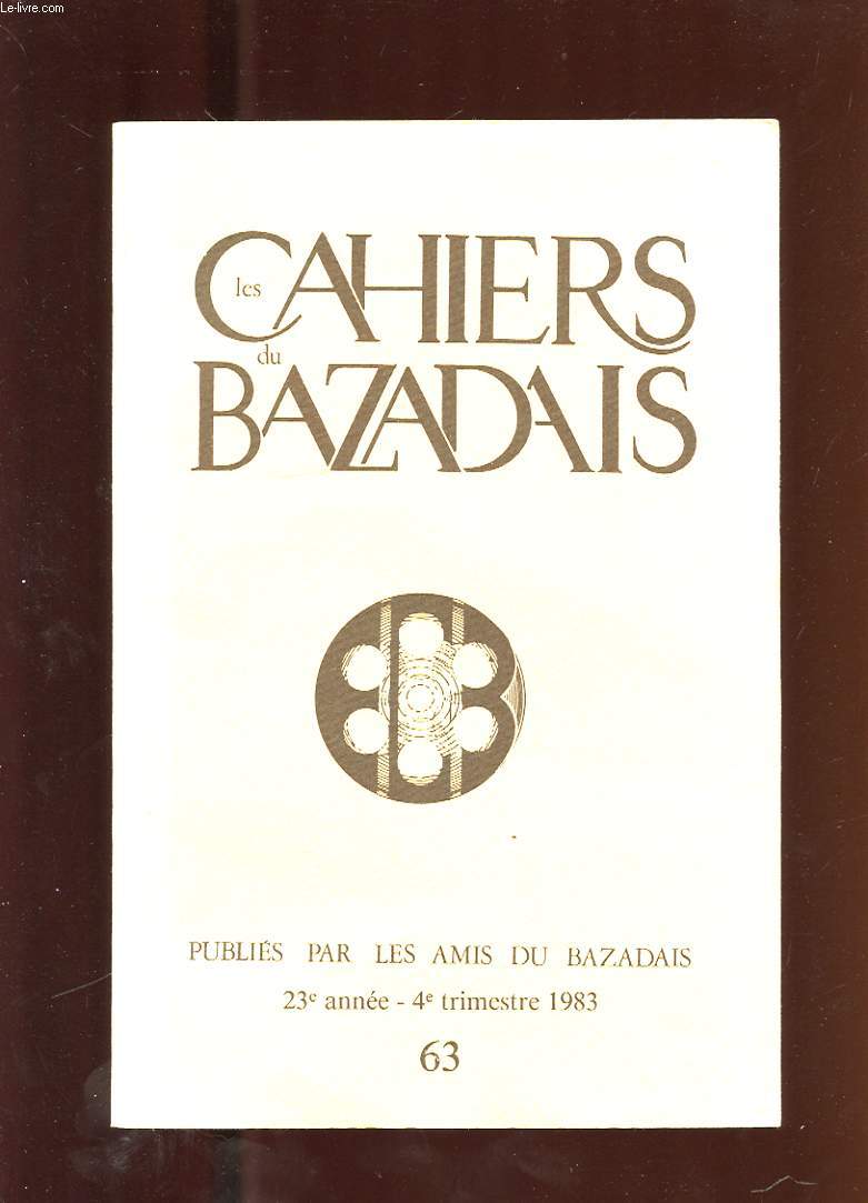 LES CAHIERS DU BAZADAIS. N63. LES NOMS DE PERSONNE DE LANGON. LES RAPPORTS AVEC LES NOMS DE LIEUX. LA CONSTRUCTION DU PREMIER PONT DE LANGON. TEMOINS DE L'HISTOIRE DE BAZAS. LA SCULPTURE SUR BOIS EN GASCOGNE A LA FIN DU MOYEN AGE