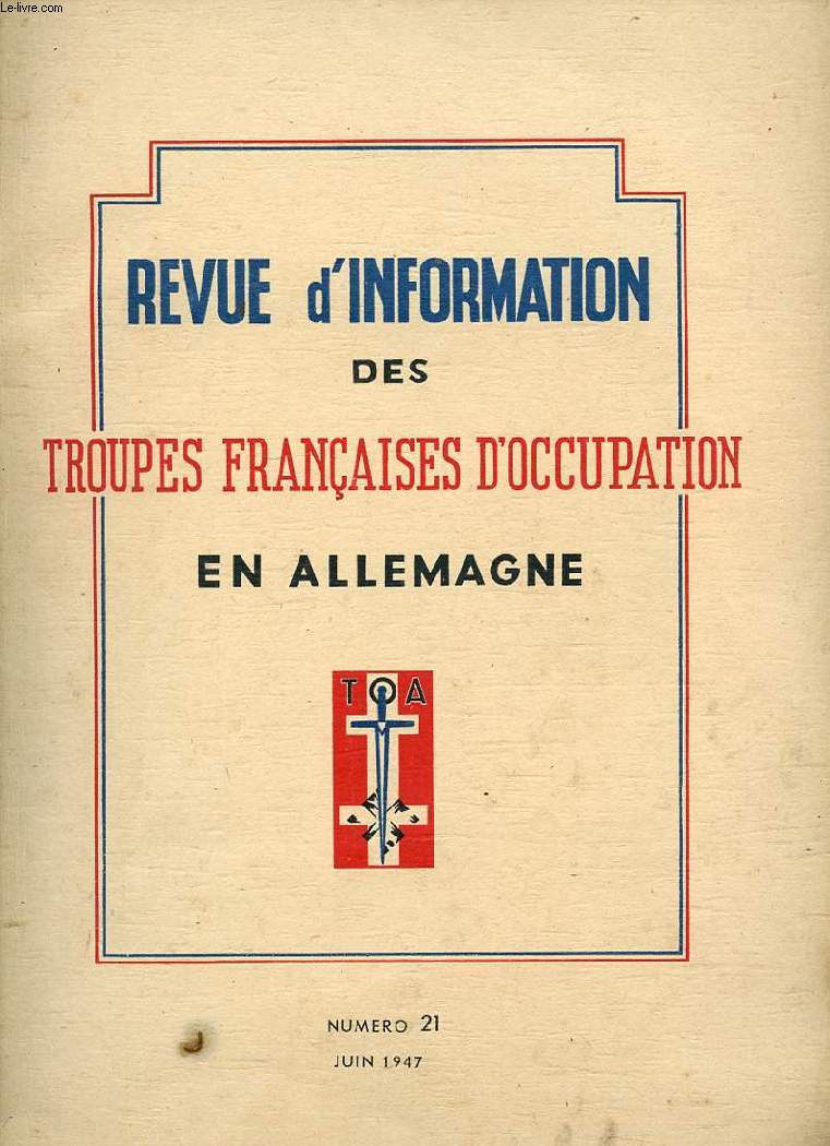 REVUE D'INFORMATION DES TROUPES FRANCAISES D'OCCUPATION EN ALLEMAGNE N21. BIR HAKEIM. LE 8e R.C.A A RECU SON ETENDARD. LE CAMP LEGER DE MUTZIG. LES MANOEUVRES DE SBEITLA..