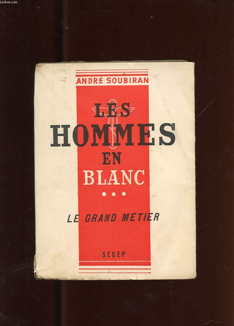 LES HOMMES EN BLANC. TOME 3. LE GRAND METIER