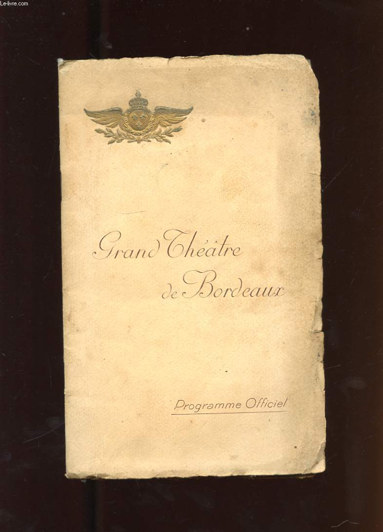 GRAND THEATRE DE BORDEAUX. PROGRAMME OFFICIEL. SAISON 1921-1922