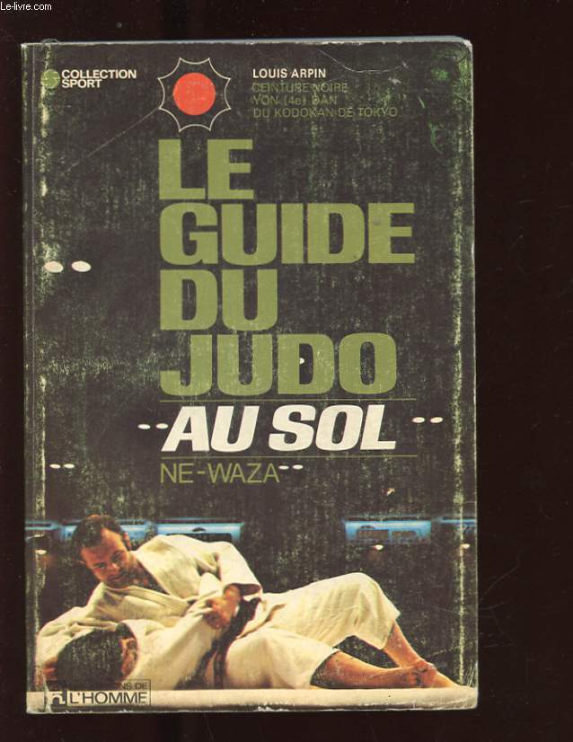 LE GUIDE DU JUDO AU SOL. NE-WAZA