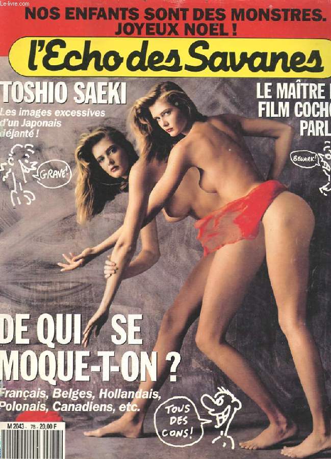 L'ECHO DES SAVANES N78. NOS ENFANTS SONT DES MONTRES. DE QUI SE MOQUE-T-ON? FRANCAIS, BELGES, HOLLANDAIS, POLONAIS, CANADIENS, ETC. LE MAITRE DU FILM COCHON PARLE