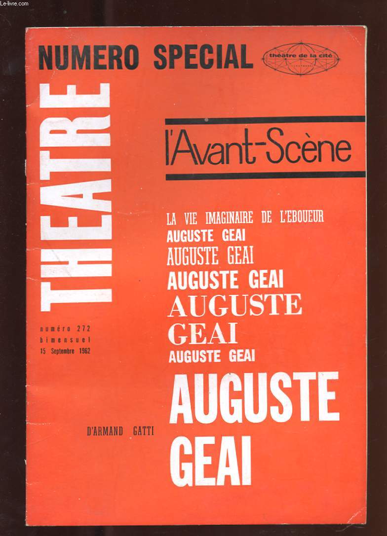 L'AVANT-SCENE THEATRE. N272. 15 SEPTEMBRE 1962. NUMERO SPECIAL. LA VIE IMAGINAIRE DE L'EBOUEUR. AUGUSTE GAI