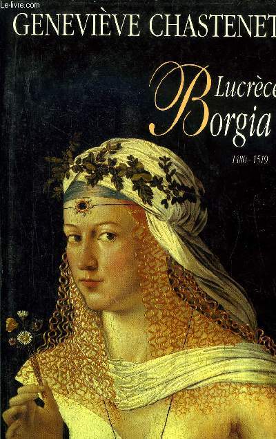 LUCRECE BORGIA 1480-1519