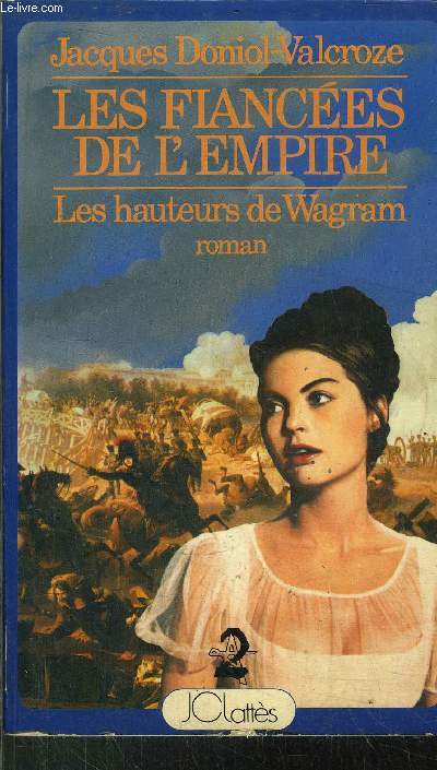 LES FIANCEES DE L'EMPIRE - LES HAUTEURS DE WAGRAM