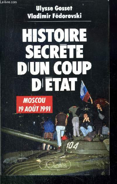 HISTOIRE SECRETE D'UN COUP D'ETAT - MOSCOU 19 AOUT 1991
