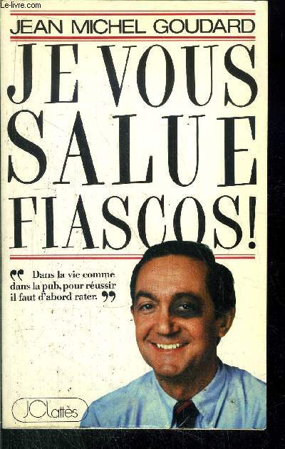JE VOUS SALUE FIASCOS !