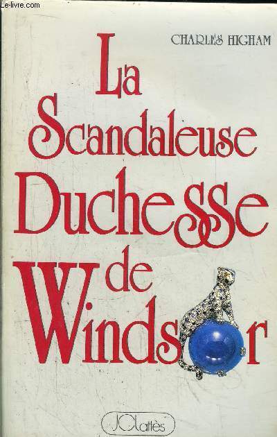 LA SCANDALEUSE DUCHESSE DE WINDSOR