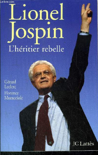 LIONEL JOSPIN - L'HERITIER REBELLE