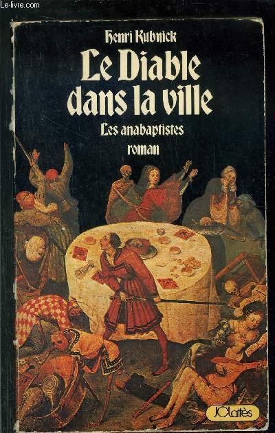 LE DIABLE DANS LA VILLE - LES ANABAPTISTES
