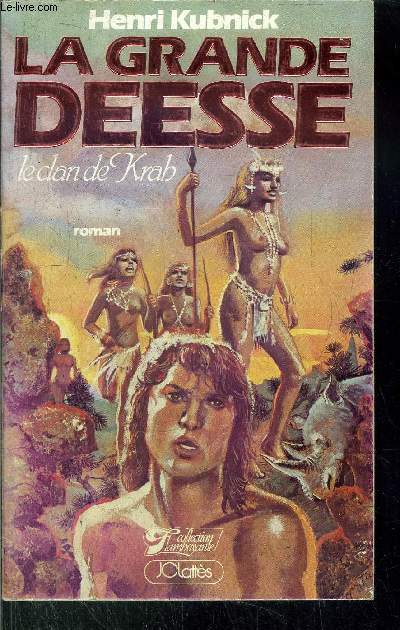 LA GRANDE DEESSE - TOME 1 - LE CLAN DE KRAB - KUBNICK HENRI - 1982 - Afbeelding 1 van 1