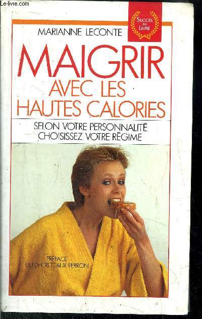 MAIGRIR AVEC LES HAUTES CALORIES - SELON VOTRE PERSONNALITE CHOISISSEZ VOTRE REGIME