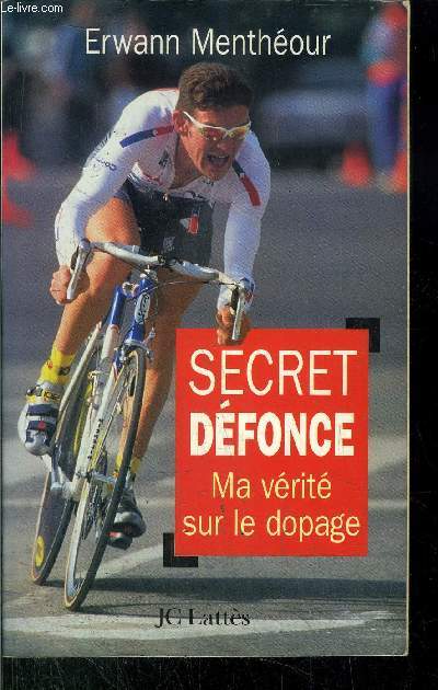 SECRET DEFONCE MA VERITE SUR LE DOPAGE