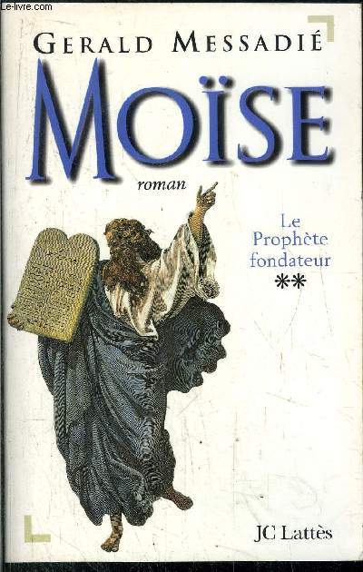 MOISE - TOME II - LE PROPHETE FONDATEUR