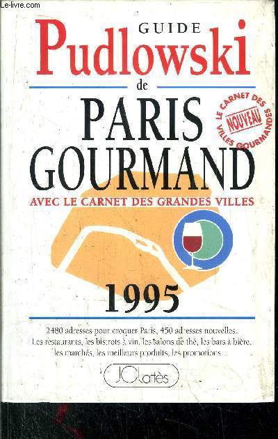 GUIDE DE PARIS GOURMAND AVEC LE CARNET DES GRANDES VILLES 1995