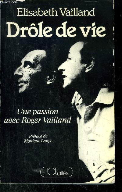 DROLE DE VIE -UNE PASSION AVEC ROGER VAILLAND