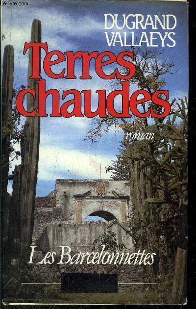 TERRES CHAUDES - LES BARCELONNETTES