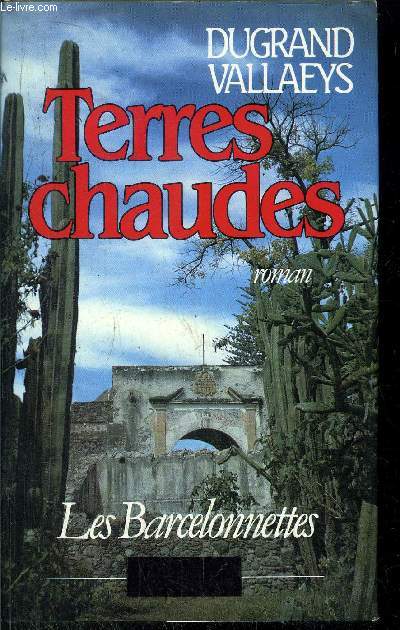 TERRES CHAUDES - LES BARCELONNETTES