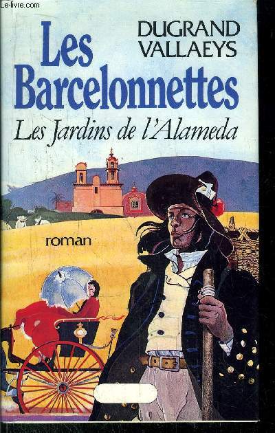 LES BARCELONNETTES - LES JARDINS DE L'ALAMEDA