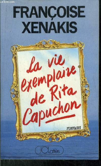 LA VIE EXEMPLAIRE DE RITA CAPUCHON