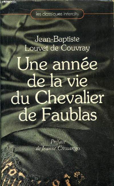 UNE ANNEE DE LA VIE DU CHEVALIER DE FAUBLAS / COLLECTION LES CLASSIQUES INTERDITS N19