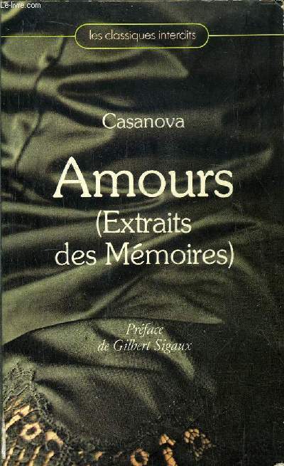 AMOURS (EXTRAITS DES MEMOIRES)/ COLLECTION LES CLASSIQUES INTERDITS N18