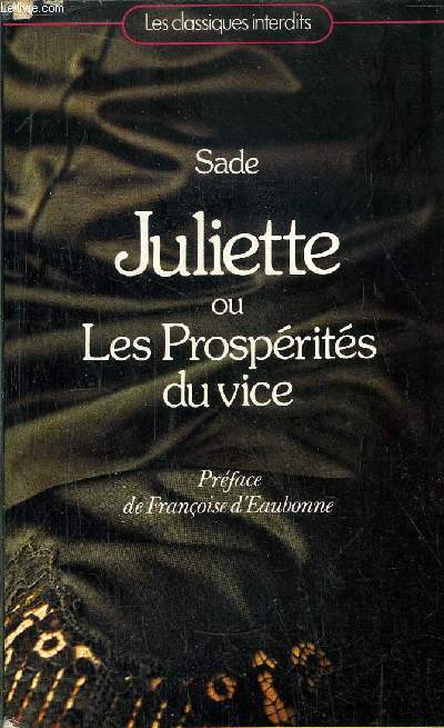 JULIETTE OU LES PROSPERITES DU VICE / / COLLECTION LES CLASSIQUES INTERDITS N10