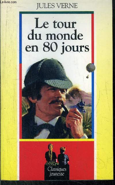 LE TOUR DU MONDE EN 80 JOURS/ COLLECTION CLASSIQUES JEUNESSE