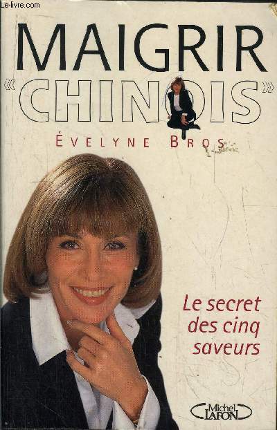 MAIGRIR CHINOIS - LE SECRET DES CINQ SAVEURS