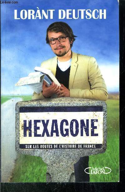 HEXAGONE SUR LES ROUTES DE L'HISTOIRE DE FRANCE