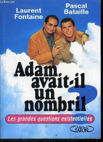 ADMA AVAIT-IL UN NOMBRIL - LES GRANDES QUESTIONS EXISTENTIELLES