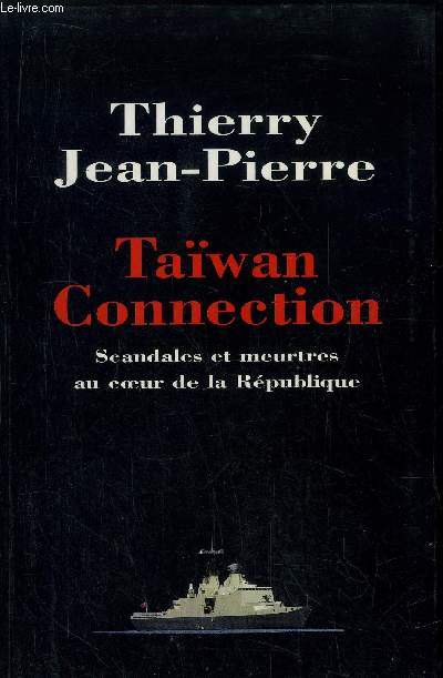 TAIWAN CONNECTION / Scandales et meurtres au coeur de la rpublique