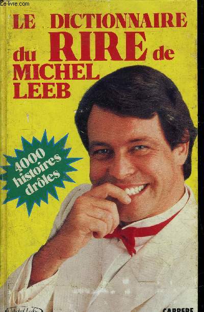 LE DICTIONNAIRE DU RIRE DE MICHEL LEEB - 4000 HISTOIRES DROLES