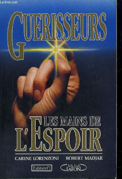 GUERISSEURS - LES MAINS DE L'ESPOIR
