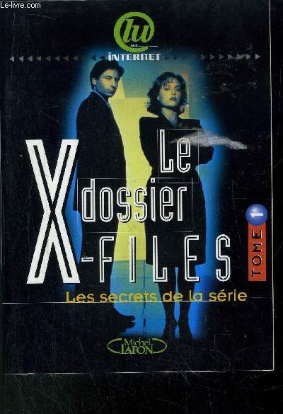 LE DOSSIER DE X-FILES /TOME 1 / LES SECRETS DE LA SERIE