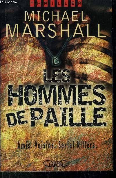 LES HOMMES DE PAILLE - AMIS.VOISINS.SERIAL KILLERS