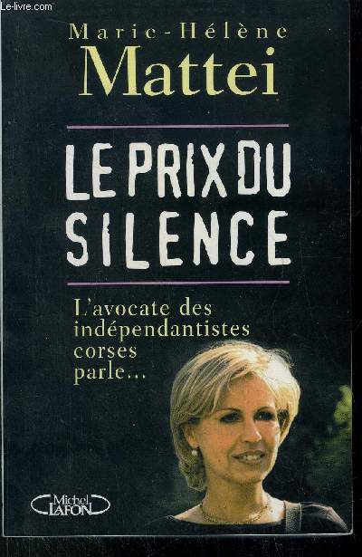 LE PRIX DU SILENCE / L'AVOCATE DES INDEPENDANTISTES CORSES PARLE...