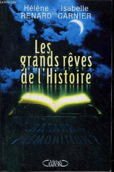 LES GRANDS REVES DE L'HISTOIRE / HASARD OU PREMONITION?