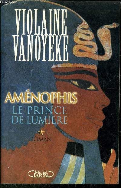 AMENOPHIS - LE PRINCE DE LUMIERE