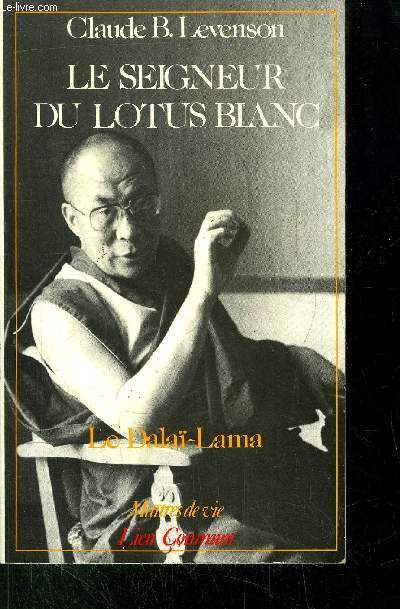 LE SEIGNEUR DU LOTUS BLANC - LE DALAI-LAMA