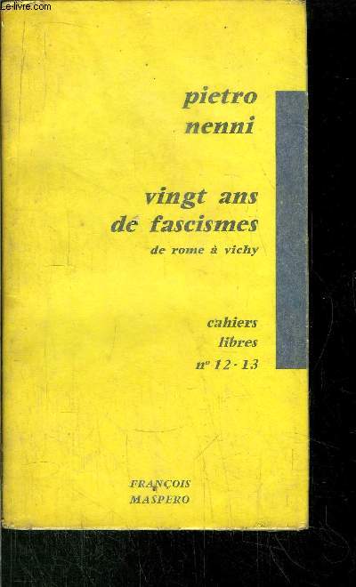 VINGT ANS DE FASCISMES DE ROME A VICHY - CAHIERS LIBRES N12-13